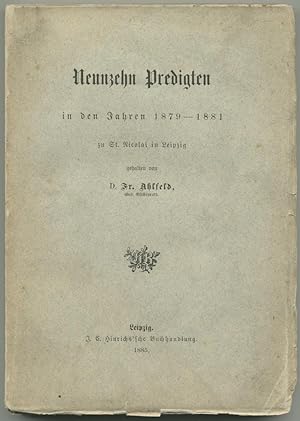 Neunzehn Predigten in den Jahren 1879-1881 zu St. Nicolai in Leipzig gehalten.