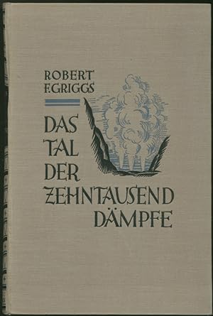 Bild des Verkufers fr Das Tal der Zehntausend Dmpfe. 2. Auflage. zum Verkauf von Schsisches Auktionshaus & Antiquariat