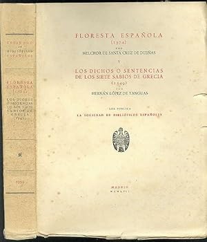 Bild des Verkufers fr Floresta Espaola (1575) / por Melchor de Santa Cruz de Dueas. (Y) Los dichos o sentencias de los siete sabios de Grecia (1540) / por Hernn Lpez de Yanguas / Prlogo [para ambas obras] por R. Bentez Claros zum Verkauf von Librera Miguel Miranda