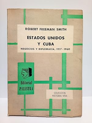 Imagen del vendedor de Estados Unidos y Cuba: Negocios y diplomacia, 1917-1960 / Traduccin de Amelia Aguado a la venta por Librera Miguel Miranda