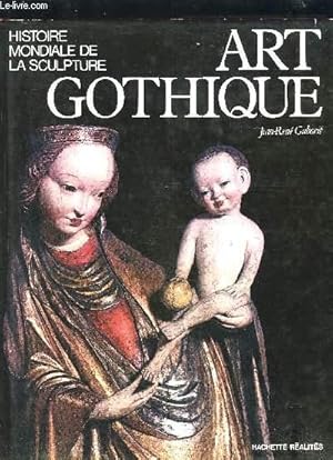 Bild des Verkufers fr ART GOTHIQUE- HISTOIRE MONDIALE DE LA SCULPTURE zum Verkauf von Le-Livre