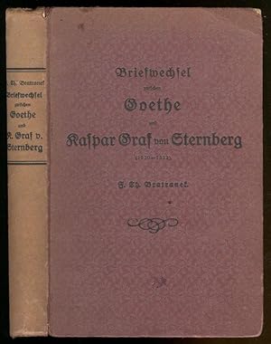 Bild des Verkufers fr Briefwechsel zwischen Goethe und Kaspar Graf von Sternberg (1820 - 1832). zum Verkauf von Versandantiquariat Markus Schlereth