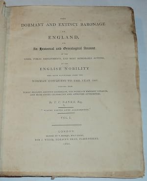 Immagine del venditore per THE DORMANT AND EXTINCT BARONAGE OF ENGLAND, or, an Historical and Genealogical Account of the Lives, Public Employments, and Most Memorable Actions, of the English Nobility who have Flourished from the Norman Conquest to the Year 1806: deduced from public records, ancient historians, the works of eminent heralds, and from other celebrated and approved authorities. (Volume 1 only, Complete in Itself). venduto da Blue Mountain Books & Manuscripts, Ltd.