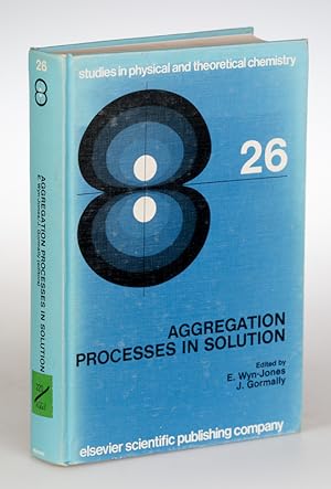 Aggregation Processes in Solution. (=Studies in Physical and Theoretical Chemistry; Vol. 26).