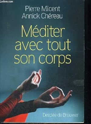 Bild des Verkufers fr MEDITER AVEC TOUT SON CORPS zum Verkauf von Le-Livre