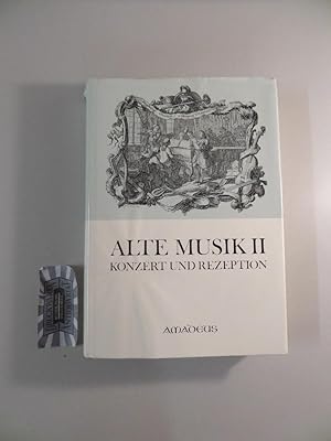 Seller image for Alte Musik - Konzert und Rezeption. for sale by Druckwaren Antiquariat