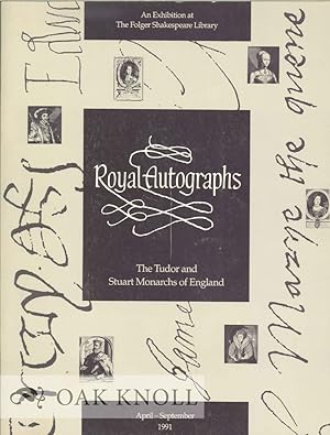 Seller image for ROYAL AUTOGRAPHS: THE TUDOR AND STUART MONARCH OF ENGLAND for sale by Oak Knoll Books, ABAA, ILAB