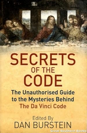 Secrets of the Code: The Unauthorised Guide to the Mysteries Behind the Da Vinci Code