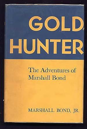 Seller image for Gold Hunter, the Adventures of Marshall Bond. for sale by Quinn & Davis Booksellers