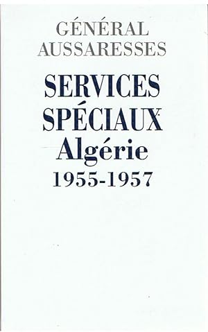 Image du vendeur pour Services spciaux Algrie 1955 - 1957 mis en vente par Joie de Livre