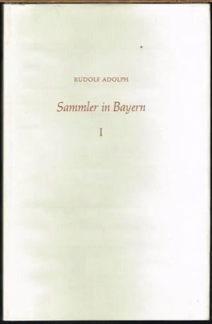 Sammler in Bayern. Band I.