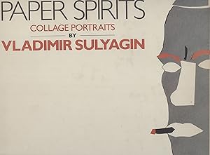 Bild des Verkufers fr Paper Spirits, Collage Portraits by Vladimir Sulyagin, Introduced by Hilary Spurling, zum Verkauf von Wyseby House Books