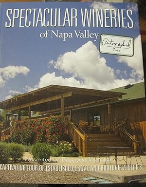 Seller image for Spectacular Wineries of Napa Valley: A Captivating Tour of Established, Estate and Boutique Wineries, presented by Bouchaine Vineyards for sale by Stony Hill Books