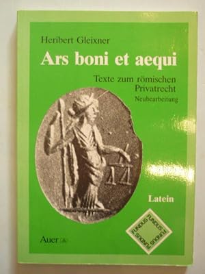 Ars boni et aequi. Texte zum römischen Privatrecht. Neubearbeitung.