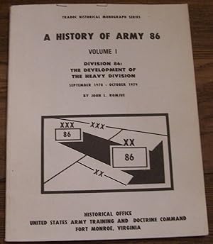 A History of Army 86. Volume 1. Divison 86: The Development of the Heavy Divison September 1978 -...