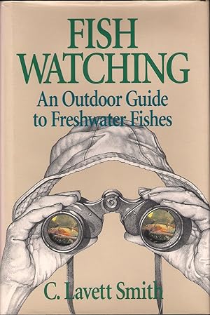 Immagine del venditore per FISH WATCHING: AN OUTDOOR GUIDE TO FRESHWATER FISHES. By C. Lavett Smith. venduto da Coch-y-Bonddu Books Ltd