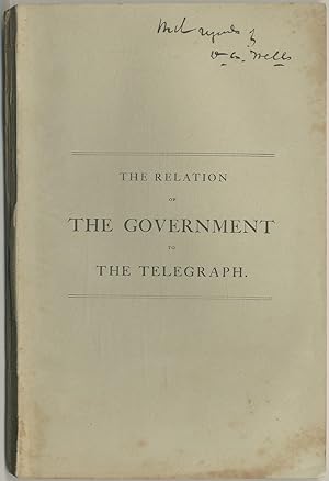 Bild des Verkufers fr The Relation of the Government to the Telegraph, or a Review of the Two Propositions Now Pending Before Congress for Changing the Telegraphic Service of the Country zum Verkauf von Between the Covers-Rare Books, Inc. ABAA