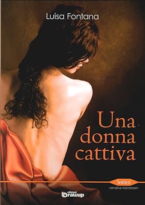 Bild des Verkufers fr Una donna cattiva zum Verkauf von Libro Co. Italia Srl