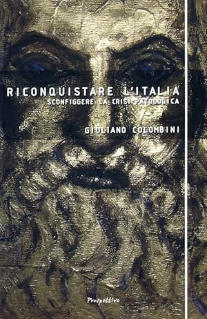 Seller image for Riconquistare l'Italia. Sconfiggere la crisi patologica for sale by Libro Co. Italia Srl