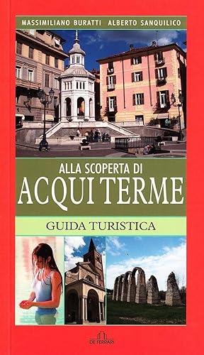 Bild des Verkufers fr Alla Scoperta di Acqui Terme zum Verkauf von Libro Co. Italia Srl