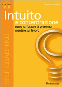 Image du vendeur pour Intuito e concentrazione. CD Audio mis en vente par Libro Co. Italia Srl
