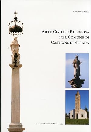 Image du vendeur pour Arte civile e religiosa nel comune di Castions Di Strada mis en vente par Libro Co. Italia Srl