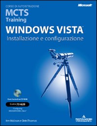 Bild des Verkufers fr Windows Vista. Installazione e configurazione. MCTS Traning. Con CD-ROM zum Verkauf von Libro Co. Italia Srl