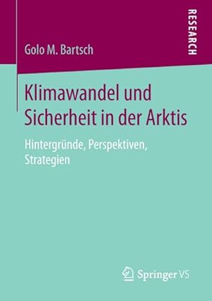 Seller image for Klimawandel und Sicherheit in der Arktis : Hintergrnde, Perspektiven, Strategien for sale by AHA-BUCH GmbH