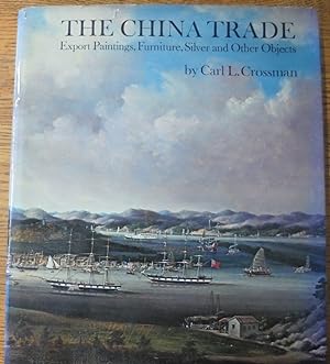 The China Trade: Export Paintings, Furniture, Silver & Other Objects