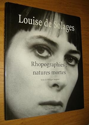 Louise de Solage. Rhopographies ; natures mortes.