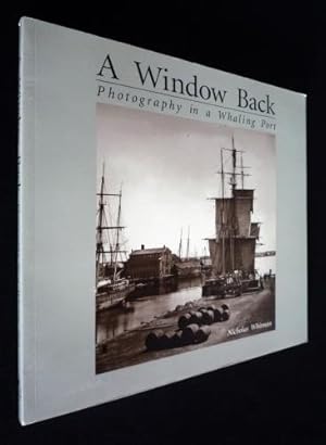 Bild des Verkufers fr A Window back : Photography in a Whaling Port zum Verkauf von Abraxas-libris