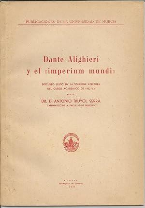 DANTE ALIGHIERI Y EL IMPERIUM MUNDI (discurso leído en la Solemne apertura del Curso Académico de...