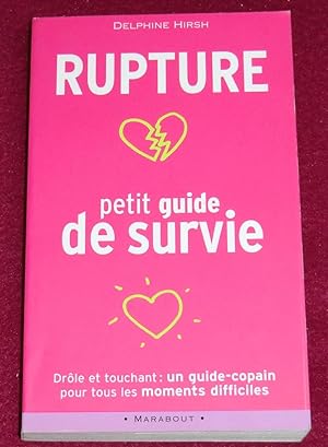 Bild des Verkufers fr RUPTURE : PETIT GUIDE DE SURVIE zum Verkauf von LE BOUQUINISTE