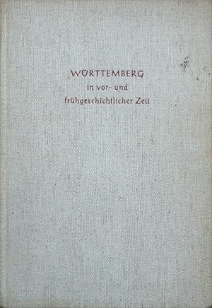 Image du vendeur pour Wrttemberg in vor- und frhgeschichtlicher Zeit. mis en vente par Bouquinerie L'Ivre Livre