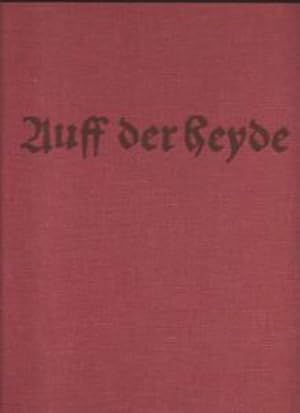 Auff der Heyde - Zur Geschichte einer früheren Kätnersiedlung - Vom Moordorf zur modernen Wohngem...