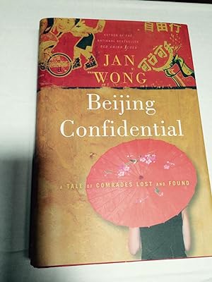 Seller image for Beijing Confidential: A Tale of Comrades Lost and Found for sale by Heroes Bookshop