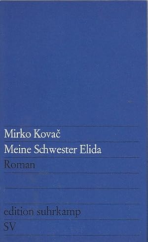 Seller image for Meine Schwester Elida : Roman / Mirko Kovac. [Aus d. Serb. von Peter Urban.] Nachw. von Peter Urban; edition suhrkamp ; 238 for sale by Licus Media