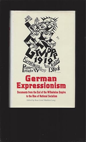 German Expressionism: Documents from the End of the Wilhelmine Empire to the Rise of National Soc...