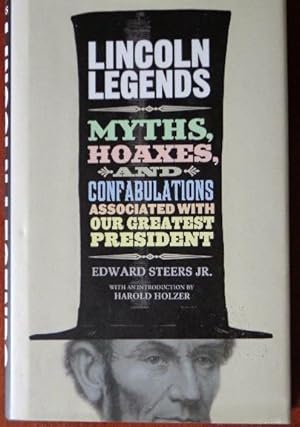 Imagen del vendedor de Lincoln Legends: Myths, Hoaxes and Confabulations. a la venta por Canford Book Corral