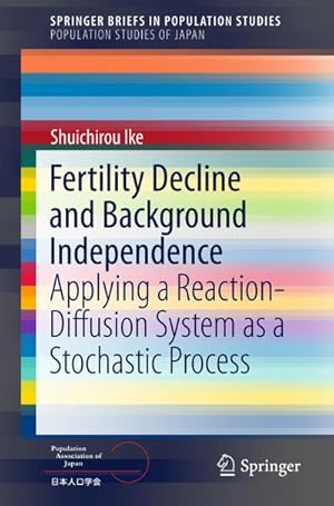 Image du vendeur pour Fertility Decline and Background Independence: Applying a Reaction-Diffusion System as a Stochastic Process mis en vente par BuchWeltWeit Ludwig Meier e.K.