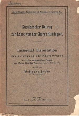 Kasuistischer Beitrag zur Lehre von der Chorea Huntington. Inaugural-Dissertation.