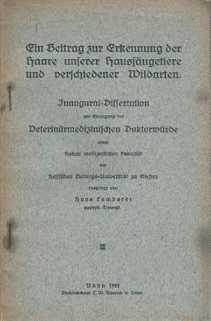 Ein Beitrag zur Erkennung der Haare unserer Haussäugetiere und verschiedener Wildarten. Mit 18 Ta...