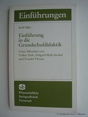 Einführung in die Grundschuldidaktik. Unter Mitarbeit von Volker Hole, Hildegard Moll-Strobel, Tr...