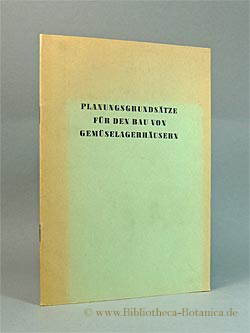 Seller image for Planungsgrundstze fr den Bau von Gemselagerhusern. for sale by Bibliotheca Botanica