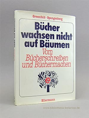 Immagine del venditore per Bcher wachsen nicht auf Bumen. Vom Bcherschreiben und Bchermachen. venduto da Bibliotheca Botanica