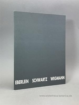 Bild des Verkufers fr Eberlein - Schwartz - Wegmann. zum Verkauf von Bibliotheca Botanica