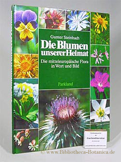 Seller image for Die Blumen unserer Heimat. Die mitteleuropische Flora in Wort und Bild. for sale by Bibliotheca Botanica