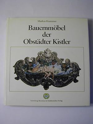 Bild des Verkufers fr Bauernmbel der Obstdter Kistler / Sammlung Bavarica zum Verkauf von Antiquariat Fuchseck