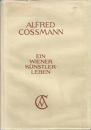 Alfred Cossmann. Ein Wiener Künstlerleben. Das Werk zeigt 182 Bilder graphischer Arbeiten des Mei...