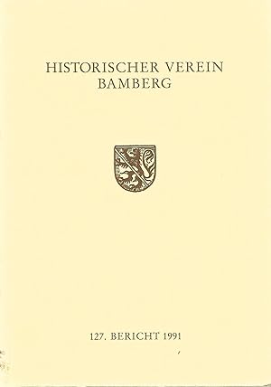 Seller image for Historischer Verein fr die Pflege der Geschichte des ehemaligen Frstbistums Bamberg. 127. Bericht. for sale by Versandantiquariat Alraune
